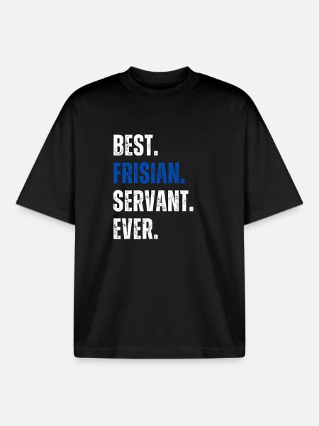 ! Best Frisian Servant Ever Schriftzug - Boxy Heavyweight Unisex Organic T-Shirt von Stanley/Stella - Schwarz