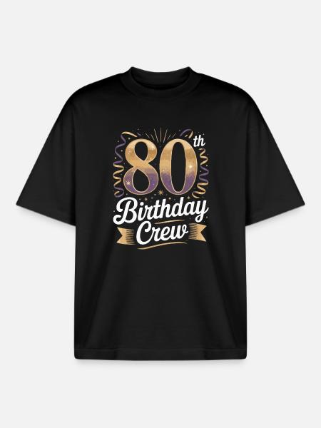 80th birthday crew - Boxy Heavyweight Unisex Organic T-Shirt by Stanley/Stella - black