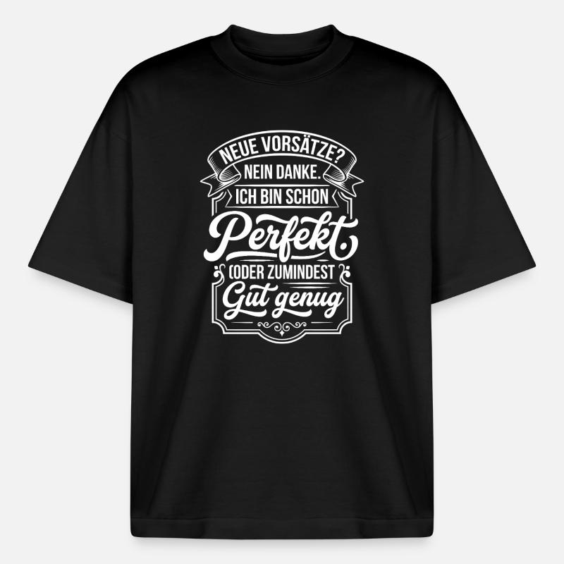 Perfekt oder gut genug Neujahrsscherz - Boxy Heavyweight Unisex Organic T-Shirt von Stanley/Stella - Schwarz