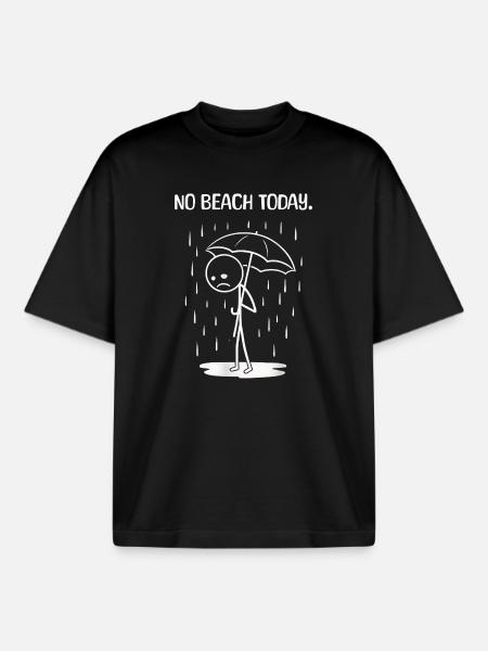 Funny today unfortunately no BEach - Boxy Heavyweight Unisex Organic T-Shirt by Stanley/Stella - black