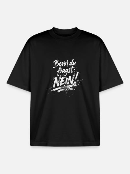 BEVOR DU FRAGST: NEIN! - Boxy Heavyweight Unisex Organic T-Shirt von Stanley/Stella - Schwarz