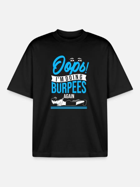 Oops! I'm doing burpees again - Boxy Heavyweight Unisex Organic T-Shirt by Stanley/Stella - black