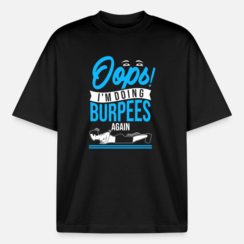 Oops! I'm doing burpees again - Boxy Heavyweight Unisex Organic T-Shirt by Stanley/Stella - black