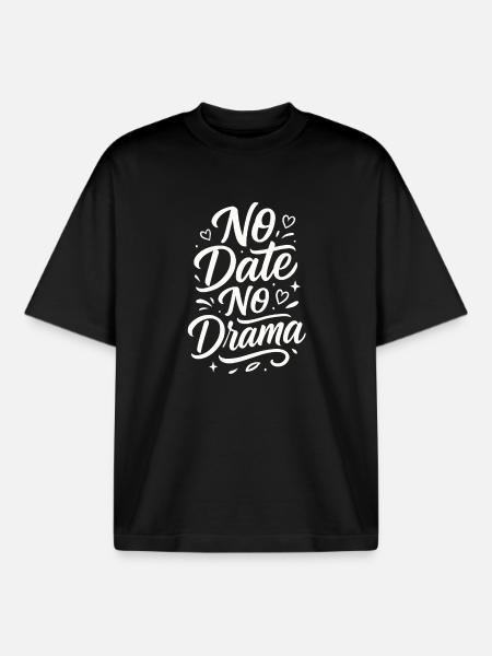 No Date No Drama – Valentine's Day Humor - Boxy Heavyweight Unisex Organic T-Shirt by Stanley/Stella - black