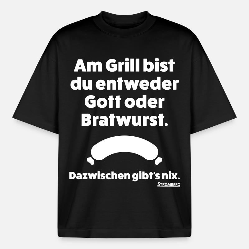 Stromberg Spruch Grill Gott Oder Bratwurst - Boxy Heavyweight Unisex Organic T-Shirt von Stanley/Stella - Schwarz