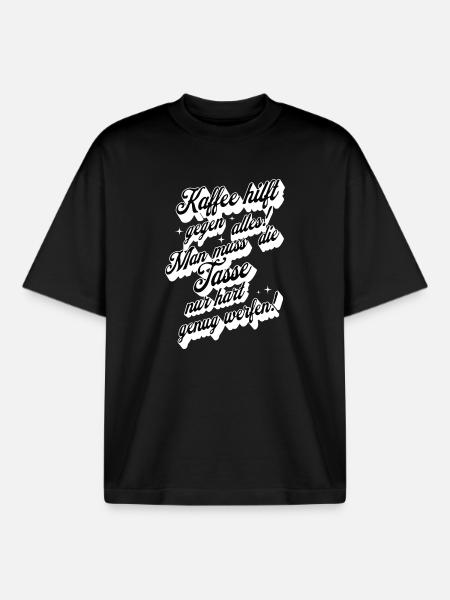 Kaffee hilft gegen alles , Kaffeetrinker - Boxy Heavyweight Unisex Organic T-Shirt von Stanley/Stella - Schwarz
