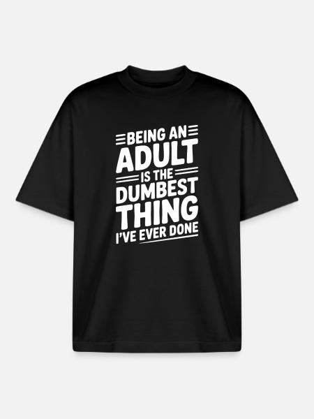 At være voksen er det dummeste, jeg nogensinde har gjort - Stanley/Stella unisex boxy heavyweight T-shirt økologisk - sort