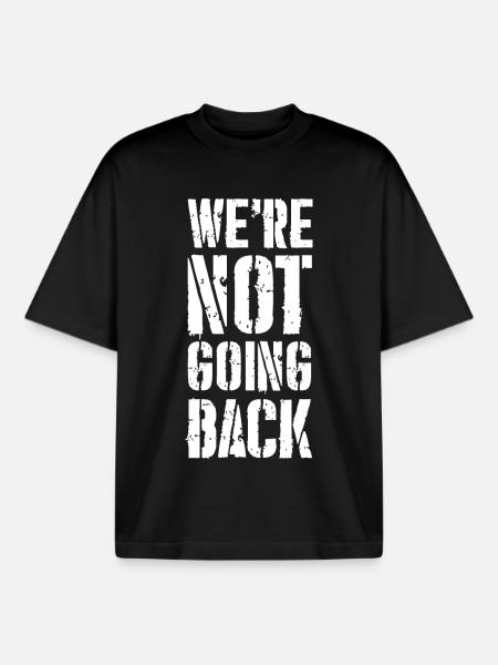 we're not going back - Boxy Heavyweight Unisex Organic T-Shirt by Stanley/Stella - black