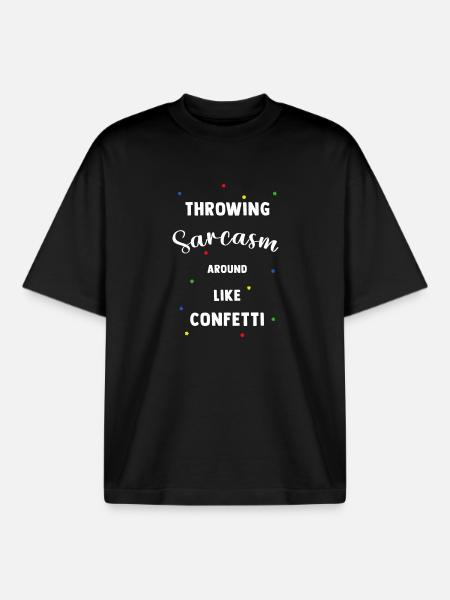 Throwing sarcasm around like confetti - Boxy Heavyweight Unisex Organic T-Shirt by Stanley/Stella - black