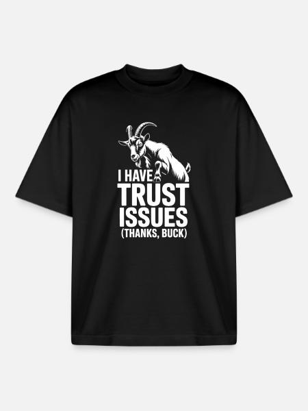 Trust Issues | Goat Buck Humor - Boxy Heavyweight Unisex Organic T-Shirt by Stanley/Stella - black