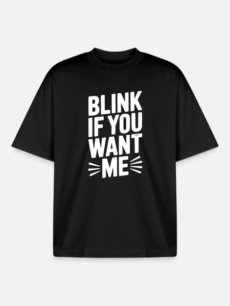 Blink If You Want Me - Boxy Heavyweight Unisex Organic T-Shirt by Stanley/Stella - black