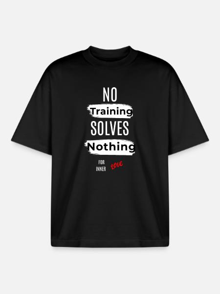 Inspirational No Training Solves Nothing Message - Boxy Heavyweight Unisex Organic T-Shirt by Stanley/Stella - black
