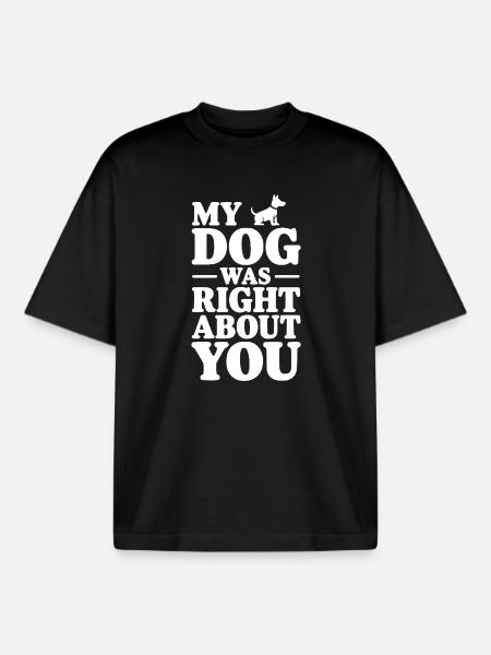 Mein Hund hatte recht mit dir - Boxy Heavyweight Unisex Organic T-Shirt von Stanley/Stella - Schwarz
