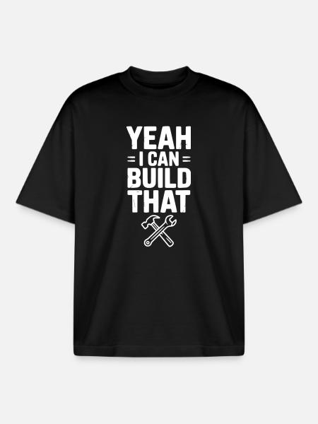 Yeah I Can Build That - Boxy Heavyweight Unisex Organic T-Shirt by Stanley/Stella - black