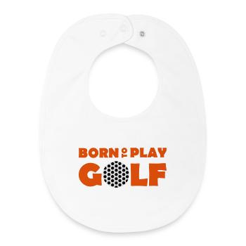 Born to play Golf - Baby Organic Bib - white - Front