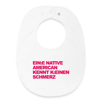 SATIRE WOKE : Un Indien ne connaît pas la douleur - Bavoir bébé bio - blanc - Devant
