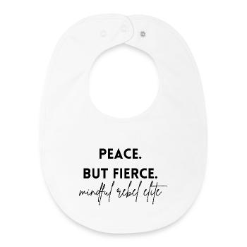 Peace - but fierce. The mindful rebel elite - Baby Organic Bib - white - Front