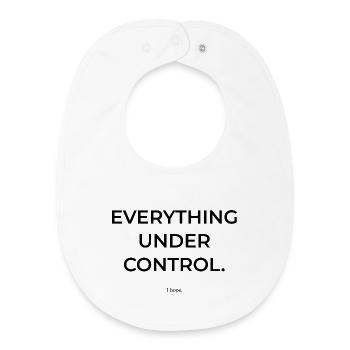 Alles unter Kontrolle. Hoffe ich. | Fun-Shirt - Baby Organic Lätzchen - Weiß - Vorne
