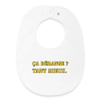 ÇA DÉRANGE ? TANT MIEUX. - Bavoir bébé bio - blanc - Devant