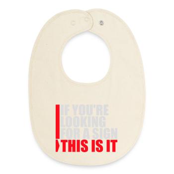 If You're Looking For A Sign This Is It Lustig - Baby Organic Lätzchen - Natur - Vorne