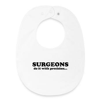 Surgeons do it with precision... - Baby Organic Lätzchen - Weiß - Vorne