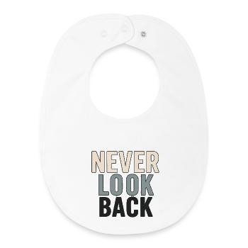 Ne regardez jamais en arrière - Bavoir bébé bio - blanc - Devant