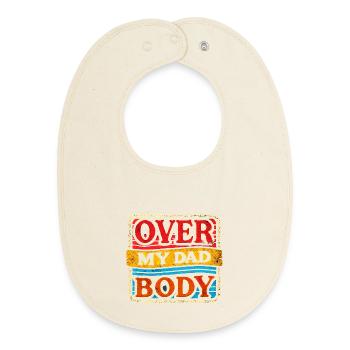 Sur le corps de mon père, drôles de pères qui disent - Bavoir bébé bio - écru doux - Devant