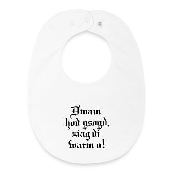 D´mam hod gsogt.. - Baby Organic Lätzchen - Weiß - Vorne
