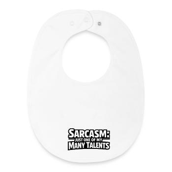Sarcastic sayings with irony - Baby Organic Bib - white - Front