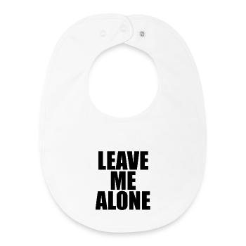 Leave Me Alone - Baby Organic Bib - white - Front