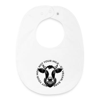 Not Your Mom Not Your Milk - Go Vegan! - Baby Organic Lätzchen - Weiß - Vorne