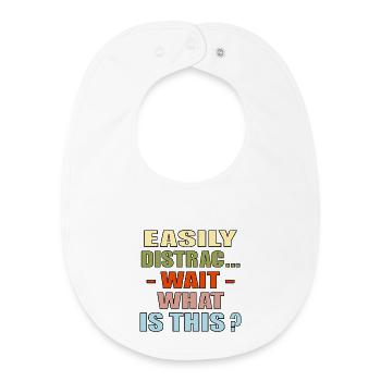 EASILY DISTRACTED QUOTE FOCUS - Baby Organic Bib - white - Front