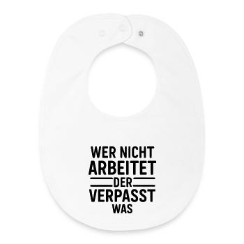arbeit motivation - Baby Organic Lätzchen - Weiß - Vorne