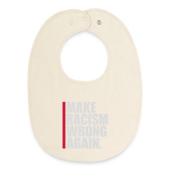 make racism wrong again - Baby Organic Bib - soft Ecru - Front