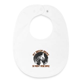 My Broom Is Broken, Now I Ride Bike - Baby Organic Bib - white - Front