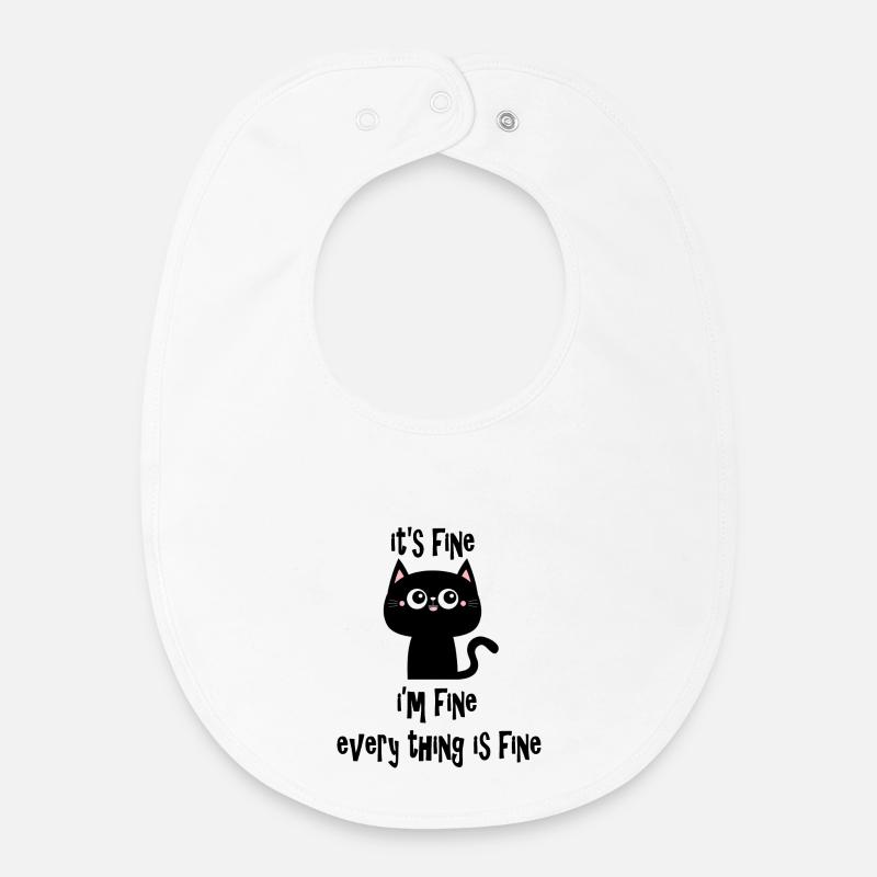 It's Fine I'm Fine Every Thing is Fine Cat V1 - Baby Organic Bib - white