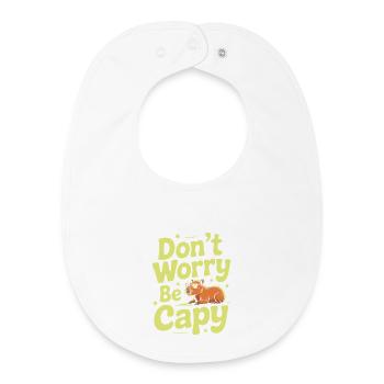 Capybara Dont Worry Be Capy Wasserschwein Nagetier - Baby Organic Lätzchen - Weiß - Vorne