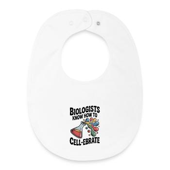 Biologists Know How to Cell-ebrate - Baby Organic Bib - white - Front