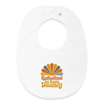 Radicalized by Basic Decency - Baby Organic Bib - white - Front