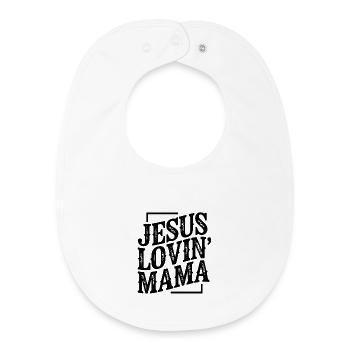 Jesus Lovin' Mama — God Faith Church Christian - Baby Organic Bib - white - Front