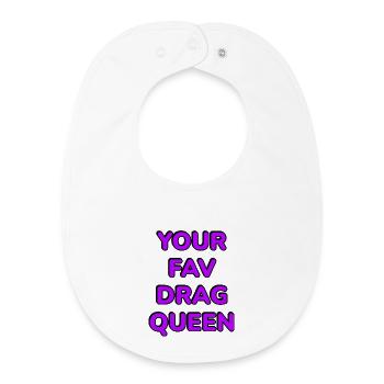 Deine Lieblings-Drag Queen - Baby Organic Lätzchen - Weiß - Vorne