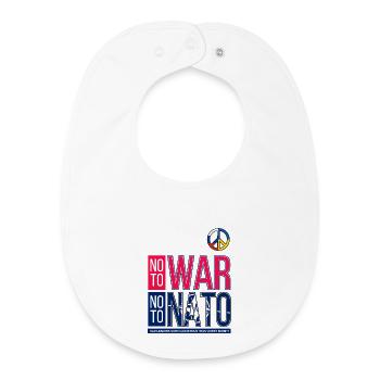 NO TO WAR NO TO NATO V3 | BAD LEADERSHIP - Baby Organic Bib - white - Front