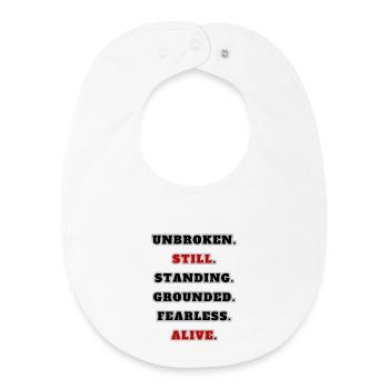 Unbroken Still Standing – Citation de déclaration forte - Bavoir bébé bio - blanc - Devant