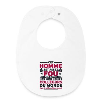 Départ Collègue de Travail Nouvel Emploi Retraite - Bavoir bébé bio - blanc - Devant
