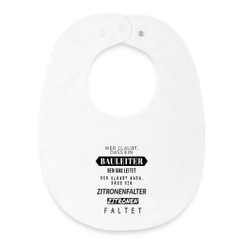 Zitronenfalter Spruchdesign Bauleiter - Baby Organic Lätzchen - Weiß - Vorne