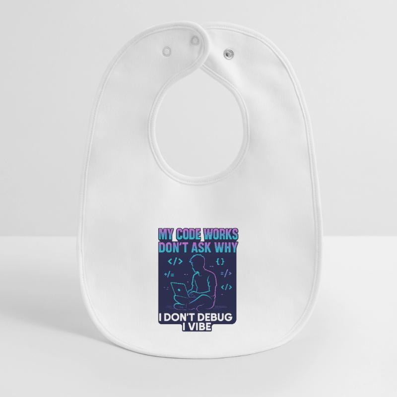 Mon code fonctionne Ne demande pas pourquoi – programmation drôle Bavoir bébé bio