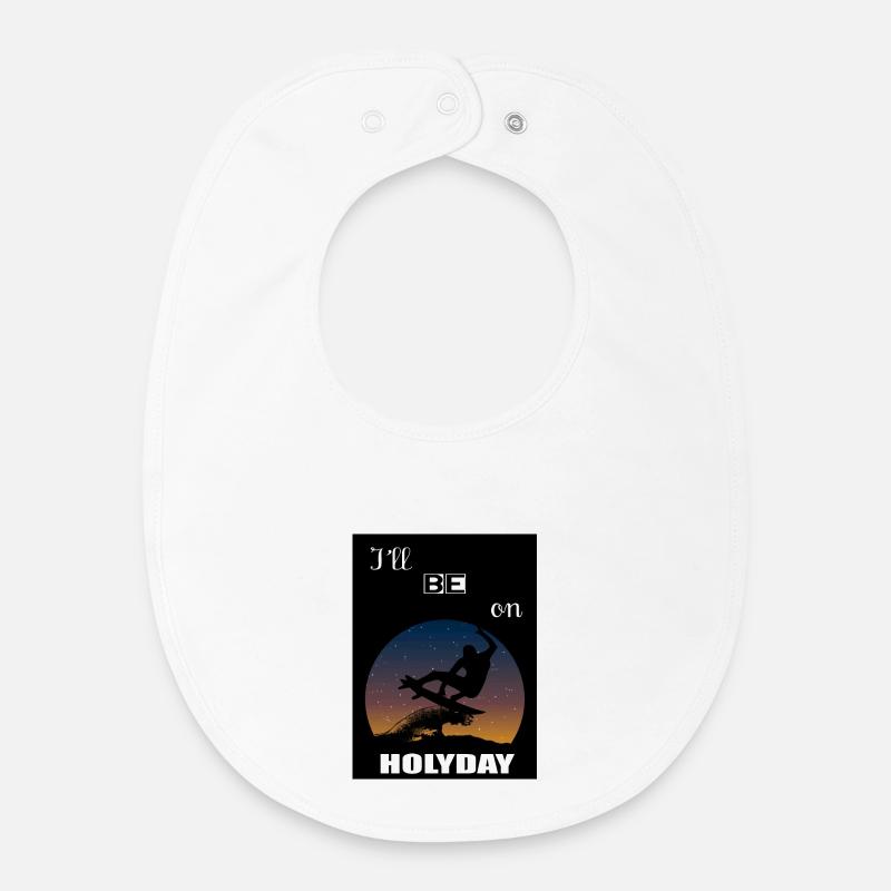 I will be on vacation - Baby Organic Bib - white