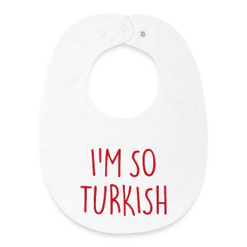 I'M SO TURKISH Türkisch Türkei - Baby Organic Lätzchen - Weiß - Vorne