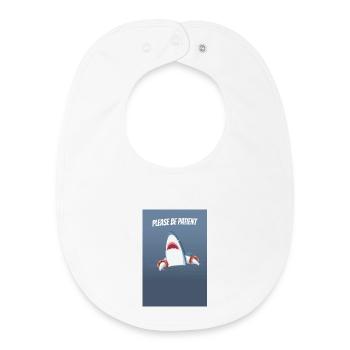 Please Be Patient Funny Shark Humor Design - Baby Organic Bib - white - Front