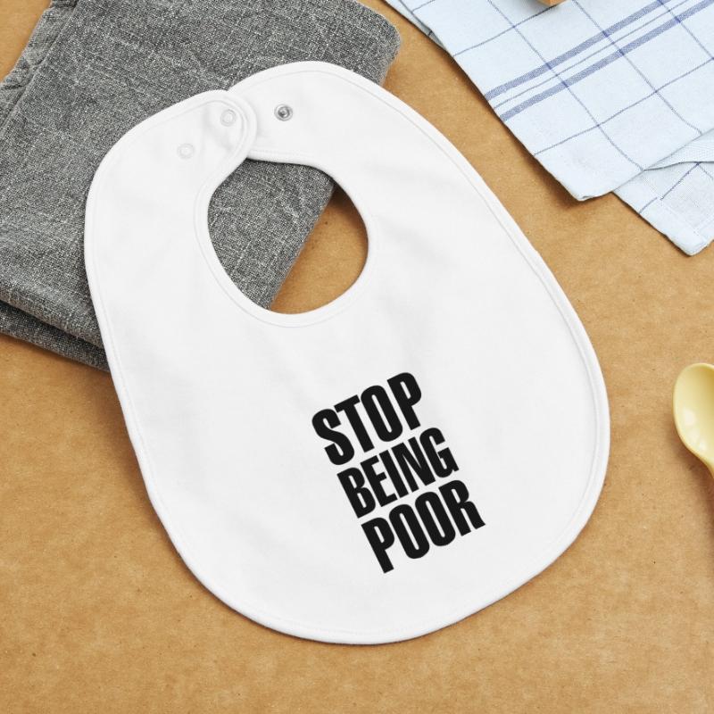 Stop being poor Baby Organic Bib